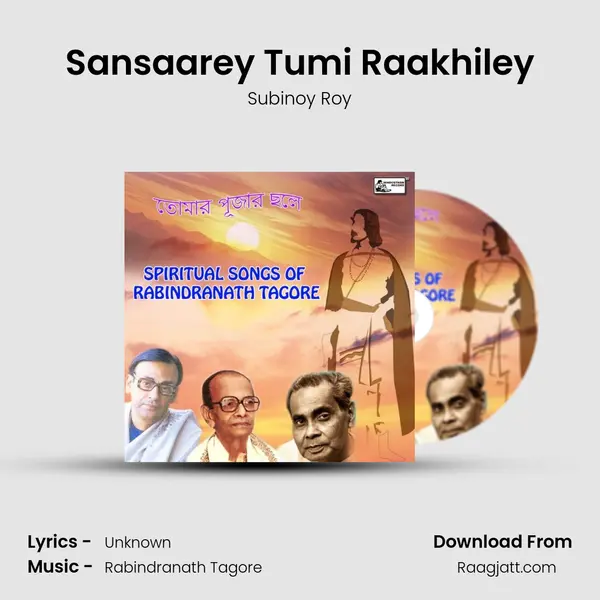 Sansaarey Tumi Raakhiley mp3 song