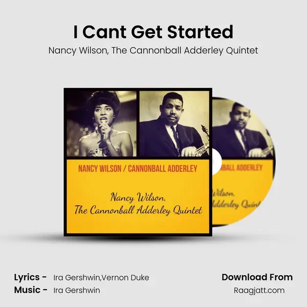 I Can't Get Started - Nancy Wilson mp3 song