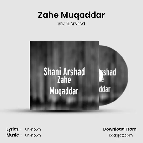 Zahe Muqaddar mp3 song