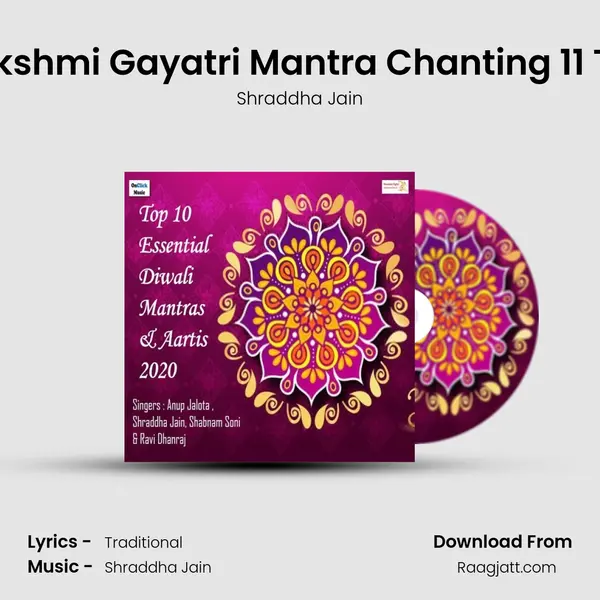 Sri Lakshmi Gayatri Mantra Chanting 11 Times - Shraddha Jain album cover 