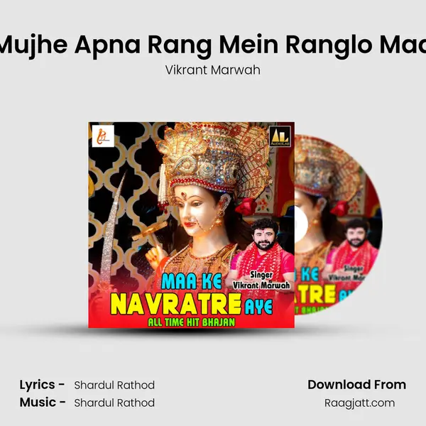 Mujhe Apna Rang Mein Ranglo Maa - Vikrant Marwah album cover 