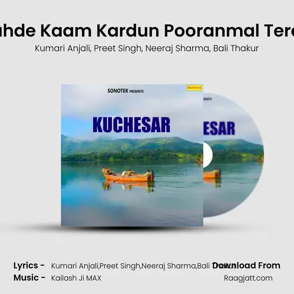 Jo Kahde Kaam Kardun Pooranmal Tere Liye mp3 song