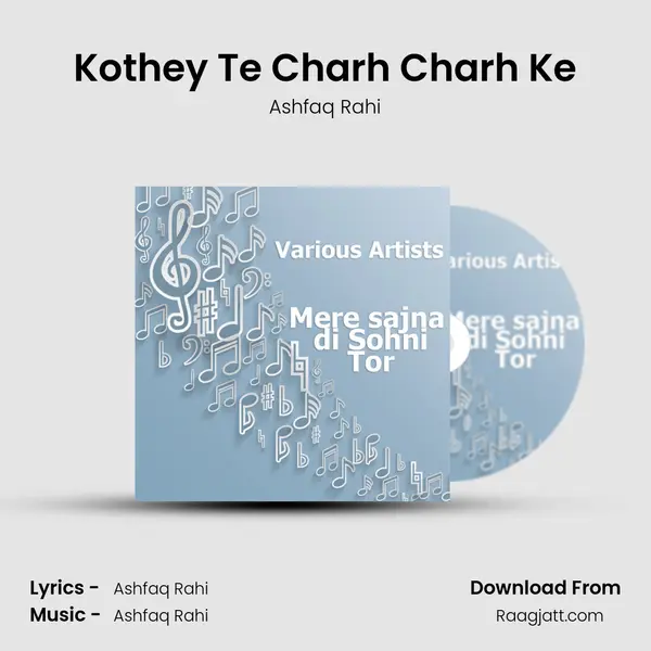 Kothey Te Charh Charh Ke mp3 song