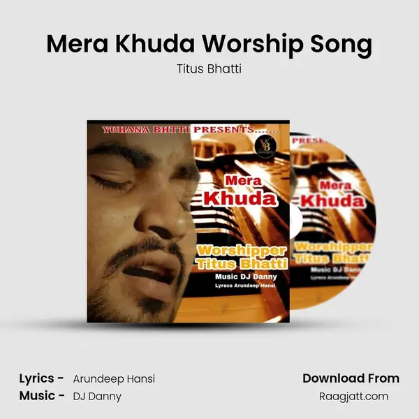 Mera Khuda Worship Song - Titus Bhatti album cover 