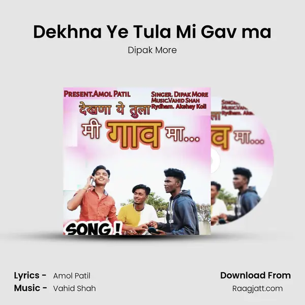 Dekhna Ye Tula Mi Gav ma mp3 song