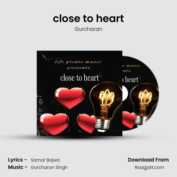 close to heart - Gurcharan mp3 song