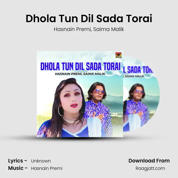 Dhola Tun Dil Sada Torai - Hasnain Premi album cover 