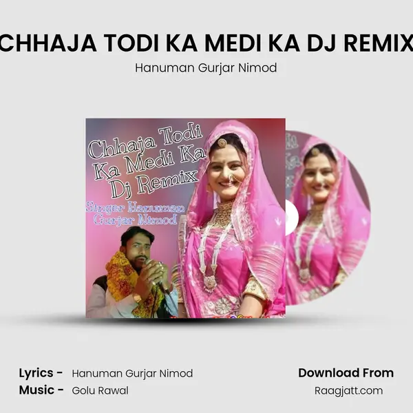 CHHAJA TODI KA MEDI KA DJ REMIX mp3 song