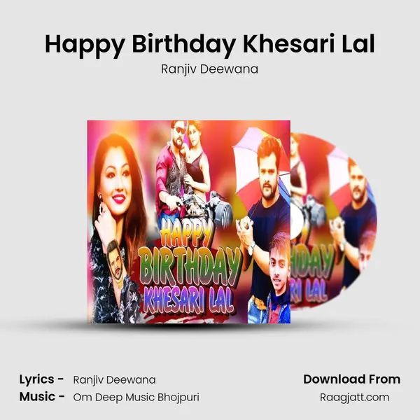 Happy Birthday Khesari Lal - Ranjiv Deewana album cover 