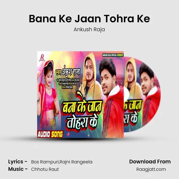 Bana Ke Jaan Tohra Ke mp3 song