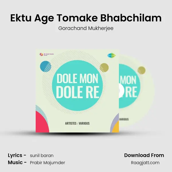 Ektu Age Tomake Bhabchilam - Gorachand Mukherjee album cover 