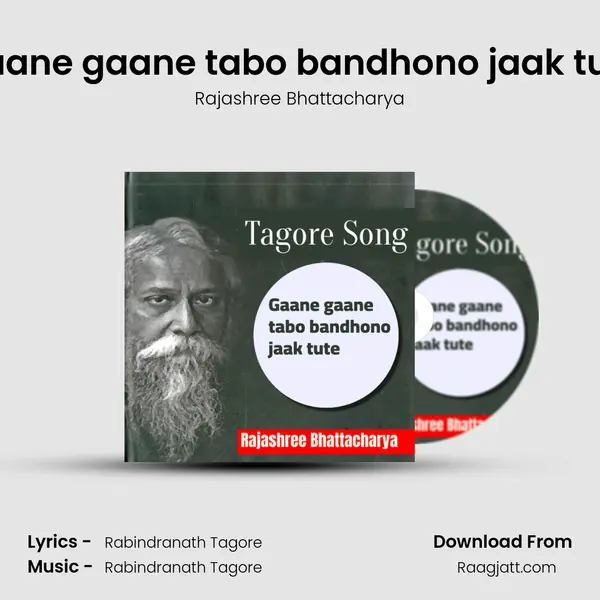 Gaane gaane tabo bandhono jaak tute - Rajashree Bhattacharya album cover 