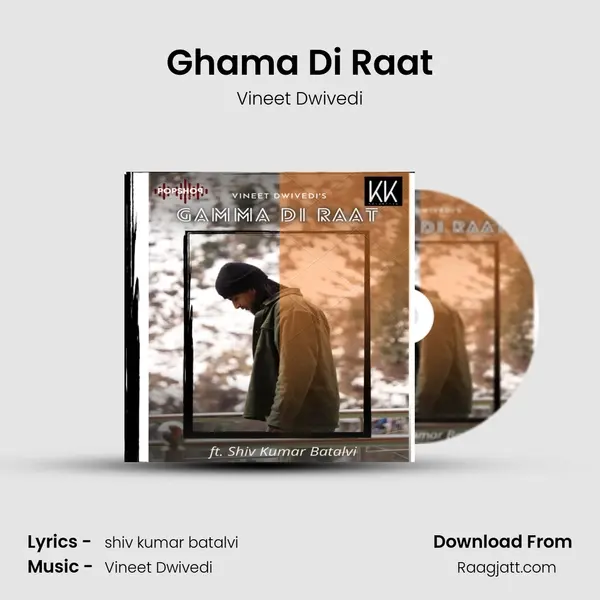 Ghama Di Raat - Vineet Dwivedi mp3 song