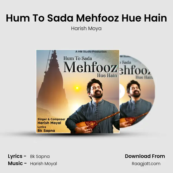 Hum To Sada Mehfooz Hue Hain mp3 song