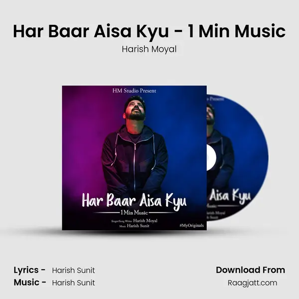 Har Baar Aisa Kyu - 1 Min Music - Harish Moyal album cover 