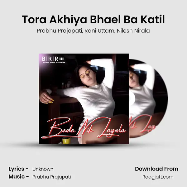 Tora Akhiya Bhael Ba Katil mp3 song