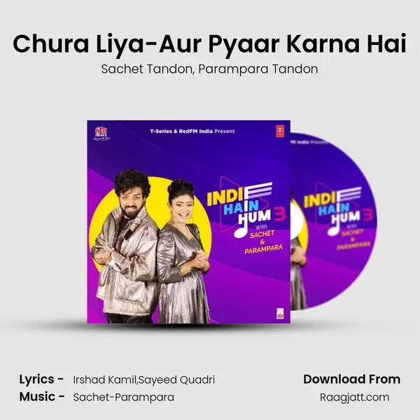 Chura Liya-Aur Pyaar Karna Hai - Sachet Tandon mp3 song