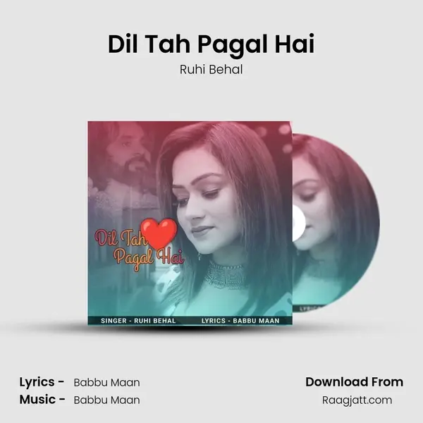 Dil Tah Pagal Hai - Ruhi Behal album cover 