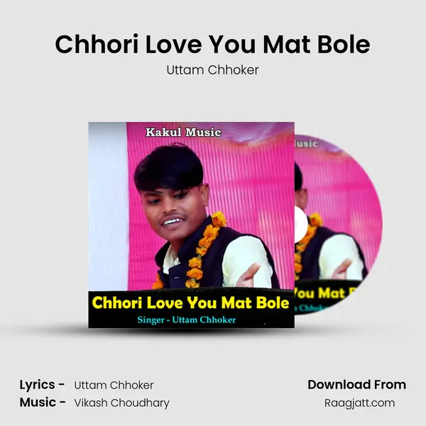 Chhori Love You Mat Bole - Uttam Chhoker album cover 