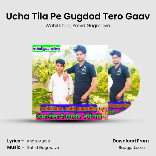 Ucha Tila Pe Gugdod Tero Gaav mp3 song