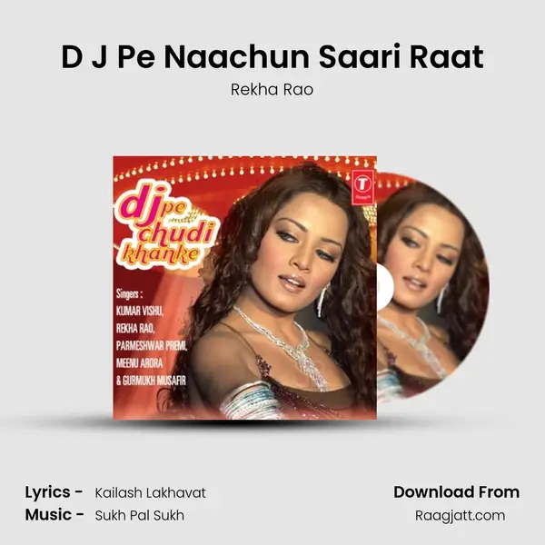 D J Pe Naachun Saari Raat mp3 song