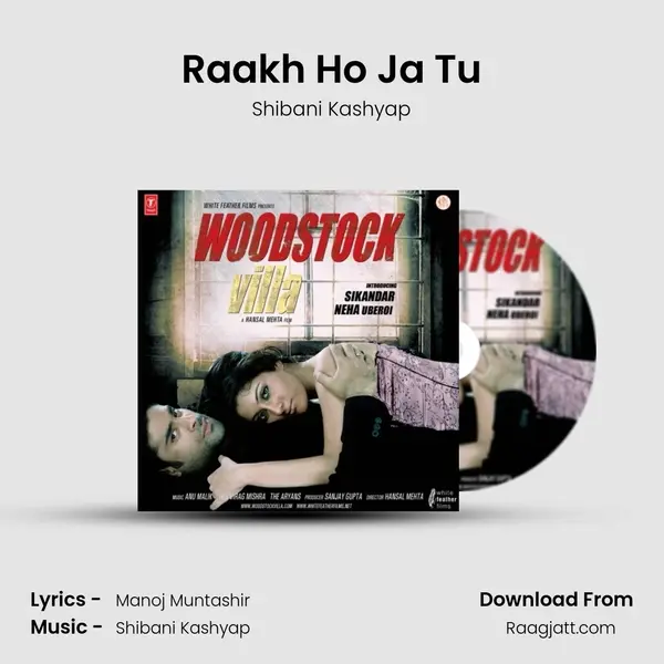 Raakh Ho Ja Tu mp3 song