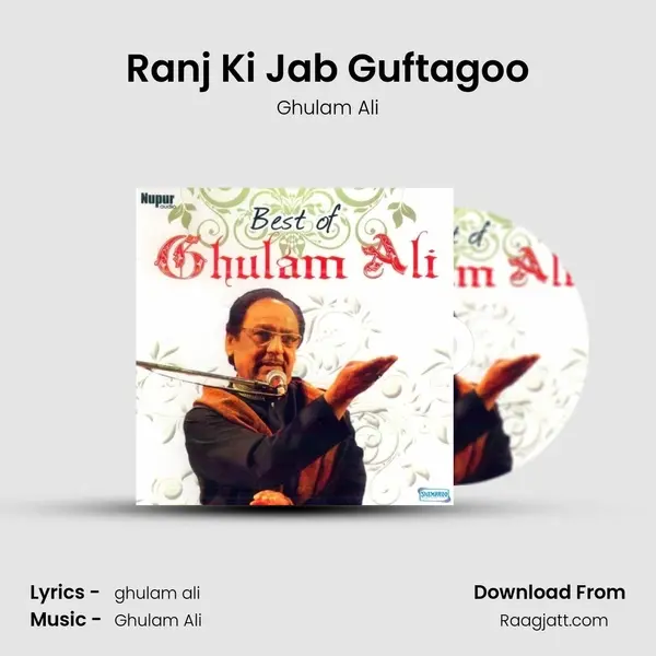 Ranj Ki Jab Guftagoo - Ghulam Ali album cover 