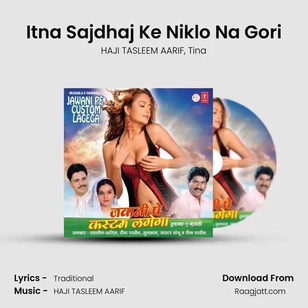 Itna Sajdhaj Ke Niklo Na Gori mp3 song