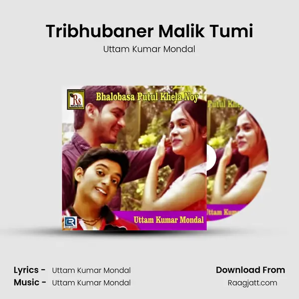 Tribhubaner Malik Tumi - Uttam Kumar Mondal album cover 