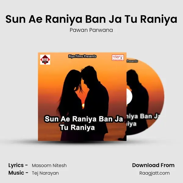 Sun Ae Raniya Ban Ja Tu Raniya - Pawan Parwana album cover 