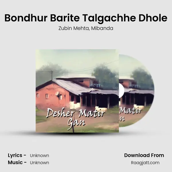 Bondhur Barite Talgachhe Dhole mp3 song