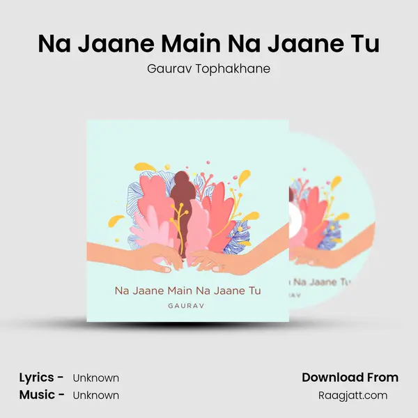 Na Jaane Main Na Jaane Tu mp3 song