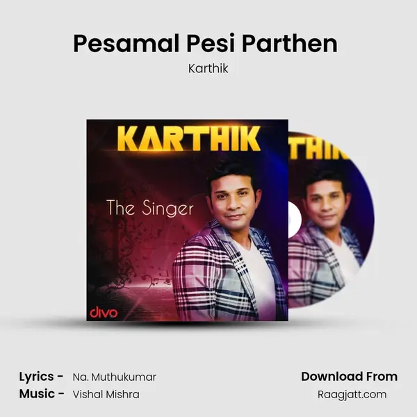 Pesamal Pesi Parthen (From - Devi) - Karthik album cover 