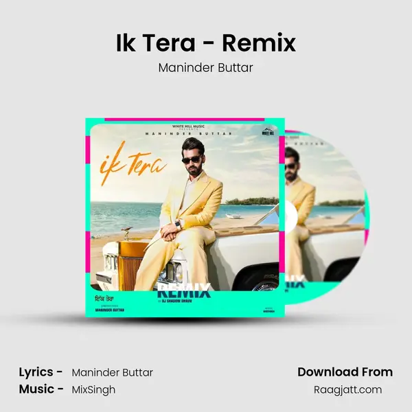 Ik Tera - Remix mp3 song