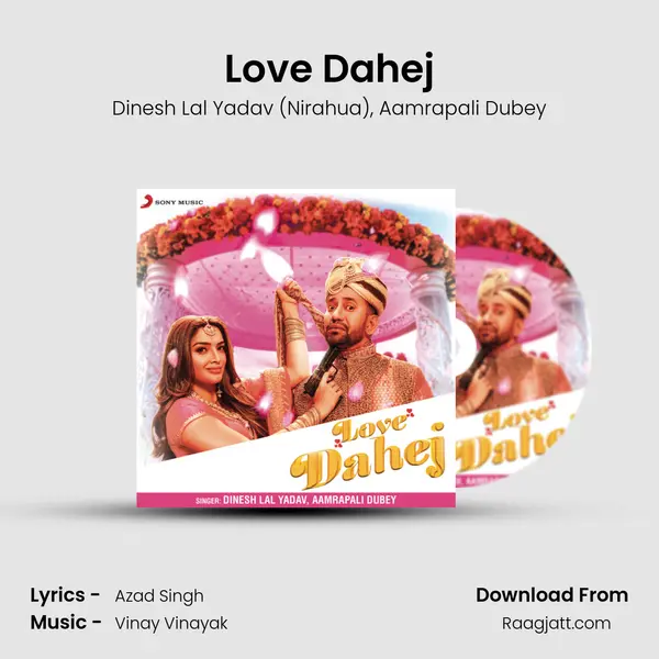 Love Dahej - Dinesh Lal Yadav (Nirahua) album cover 