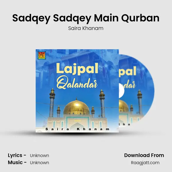 Sadqey Sadqey Main Qurban - Saira Khanam album cover 