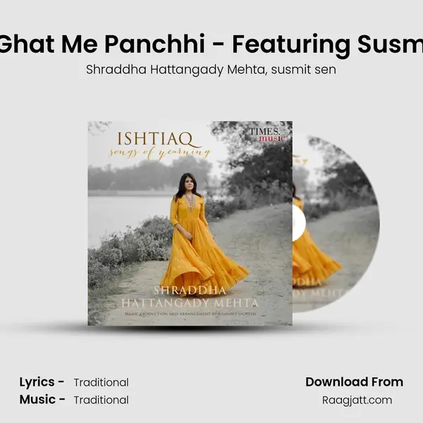 Ghat Ghat Me Panchhi - Featuring Susmit Sen mp3 song