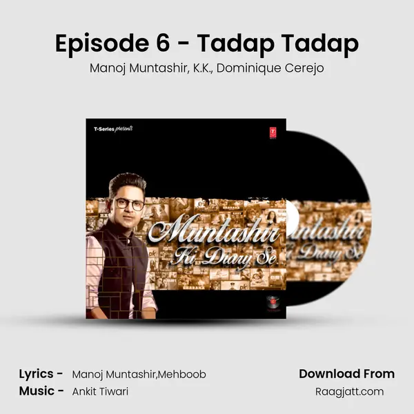 Episode 6 - Tadap Tadap - Manoj Muntashir album cover 