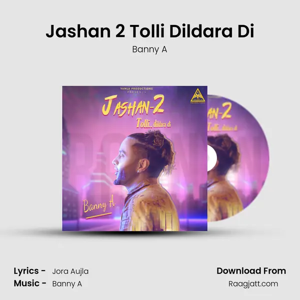 Jashan 2 Tolli Dildara Di mp3 song