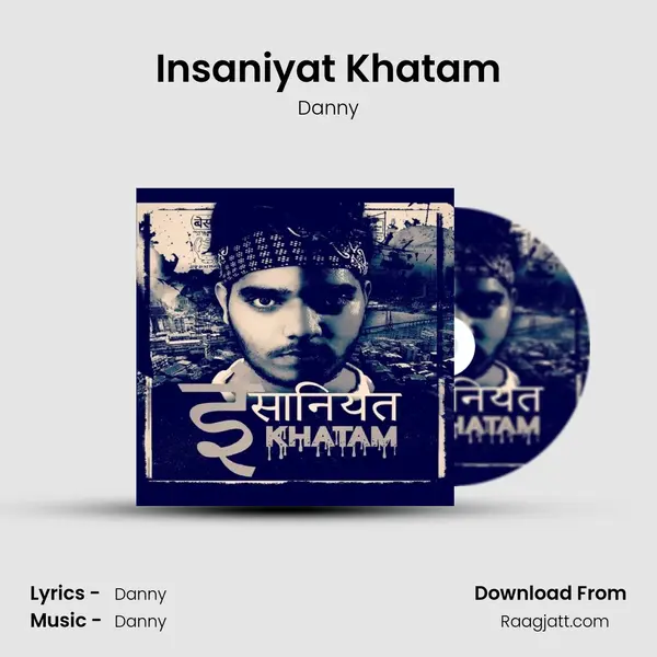 Insaniyat Khatam mp3 song