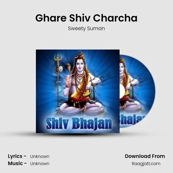 Ghare Shiv Charcha mp3 song