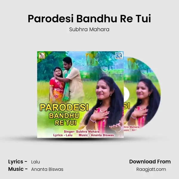 Parodesi Bandhu Re Tui - Subhra Mahara album cover 