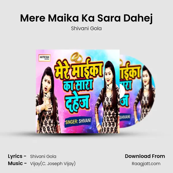 Mere Maika Ka Sara Dahej mp3 song