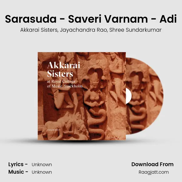 Sarasuda - Saveri Varnam - Adi - Akkarai Sisters album cover 