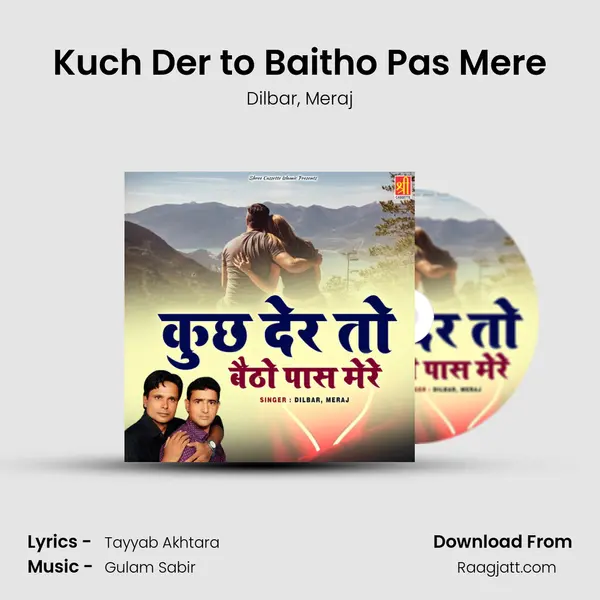 Kuch Der to Baitho Pas Mere mp3 song