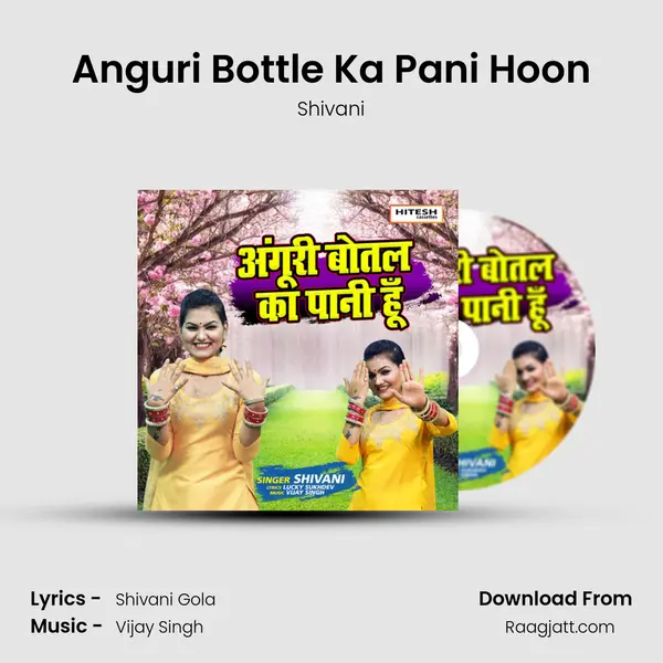 Anguri Bottle Ka Pani Hoon mp3 song