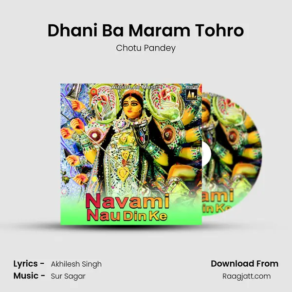 Dhani Ba Maram Tohro - Chotu Pandey album cover 