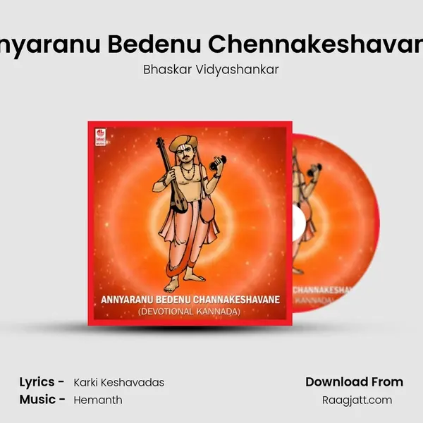 Anyaranu Bedenu Chennakeshavane - Bhaskar Vidyashankar album cover 