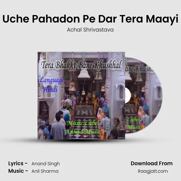 Uche Pahadon Pe Dar Tera Maayi mp3 song