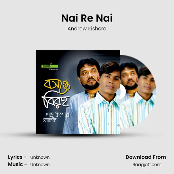 Nai Re Nai - Andrew Kishore album cover 